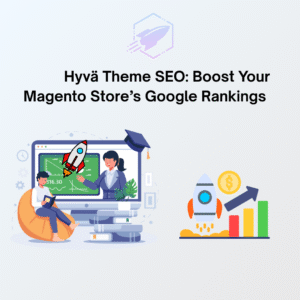 Hyvä Theme SEO Boost Your Magento Store’s Google Rankings